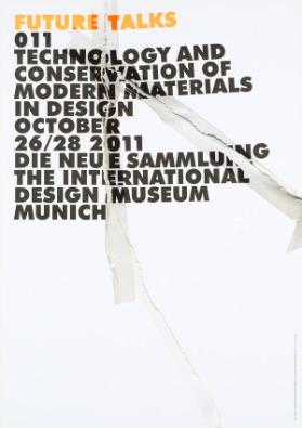 Future Talks 011 - Technology and conversation of modern materials in design - October 26/28 2011 - Die Neue Sammlung - The International Design Museum Munich