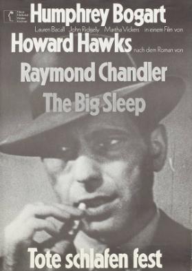 Humphrey Bogart (...) in einem Film von Howard Hawks nach dem Roman von Raymond Chandler - The Big Sleep - Tote schlafen fest - Neue Filmkunst Walter Kirchner