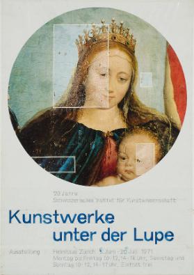 20 Jahre Schweizerisches Institut für Kunstwissenschaft - Kunstwerke unter der Lupe - Ausstellung - Helmhaus Zürich