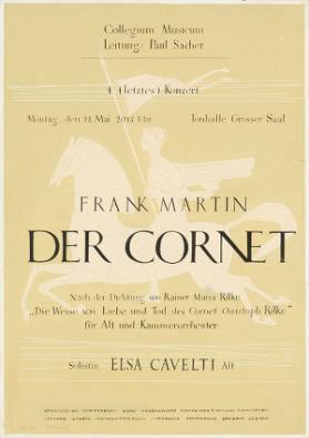 Collegium Musicum - Leitung: Paul Sacher - 4. (letztes) Konzert - Tonhalle Grosser Saal - Frank Martin - Der Cornet - Solistin: Elsa Cavelti