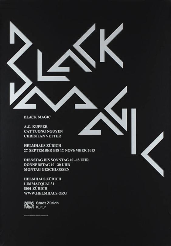 Black Magic - A.C. Kupper - Cat Tuong Nguyen - Christian Vetter - Helmhaus Zürich