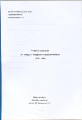 Robert Schumann - Der Weg zur Diagnose Geisteskrankheit (1810-1854)