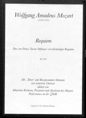 Wolfgang Amadeus Mozart -  Requiem (das von Franz Xavier Süssmayr vervollständigte Requiem KV 626)