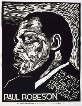 The artist must elect to fight for freedom or for slavery - Paul Robeson