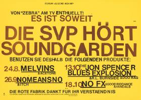 Forum "Jugend wohin?" Von "Zebra" am TV enthuellt! Es ist soweit - Die SVP hört Soundgarden - benutzen Sie deshalb die folgenden Produkte: (...) - Alle Veranstaltungen in der Roten Fabrik Zürich