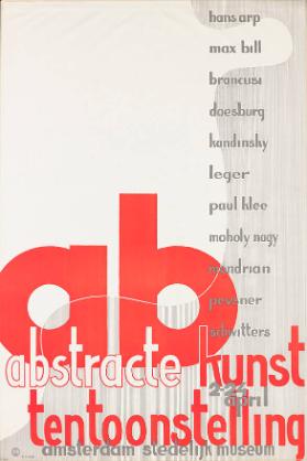 Ab - Abstracte kunst - Tentoonstelling - Amsterdam - Stedelijk Museum 2-24 april - Hans Arp - Max Bill - Brancusi - Doesburg - Kandinsky - Leger [sic] - Paul Klee - Moholy Nagy - Mondrian - Pevsner - Schwitters