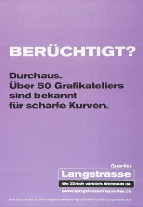 Berüchtigt? Durchaus. - Über 50 Grafikateliers sind bekannt für scharfe Kurven. - Quartier Langstrasse - Wo Zürich wirklich Weltstadt ist.