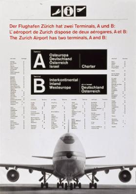 Der Flughafen Zürich hat zwei Terminals, A und B: Terminal A - Charter - Terminal B - Interkontinental