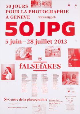 50 jours pour la photographie de Genève - 50 jpg - Falsefakes - Centre de la photographie