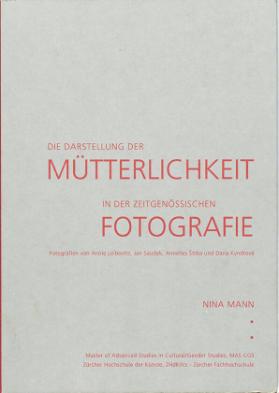 Die Darstellung der Mütterlichkeit in der zeitgenössischen Fotografie