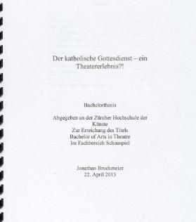 Der katholische Gottesdienst - ein Theatererlebnis ?!