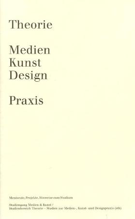 Theorie ; Medien Kunst Design Praxis
