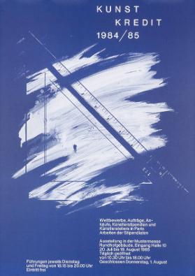 Kunstkredit 1984/1985 - Wettbewerbe, Aufträge, Ankäufe, Künstlerstipendien und Künstlerateliers in Paris - Arbeiten der Stipendiaten - Ausstellung in der Mustermesse