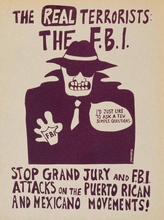 The real terrorists: The F.B.I. - Stop grand jury and F.B.I. attacks on the Puerto Rican and Mexicano movements!