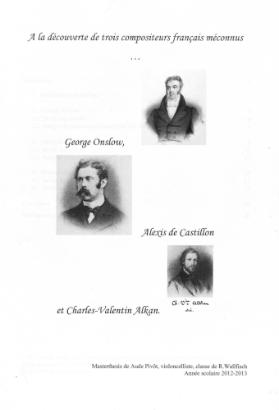 A la découverte de trois compositeurs français méconnus, George Onslow, Alexis de Castillon et Charles-Valentin Alkan