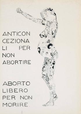 Anticoncezionali per non abortire - Aborto libero per non morire