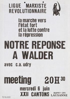 Ligue marxiste révolutionnaire - la marche vers l'état fort et la lutte contre la répression - Notre réponse à Walder avec C.A. Udry - Meeting