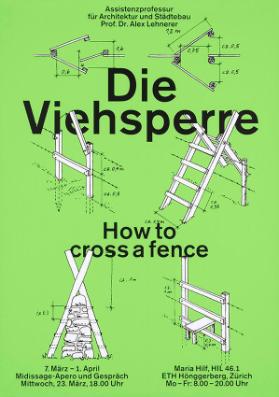 Die Viehsperre - How to cross a fence - ETH Hönggerberg, Zürich