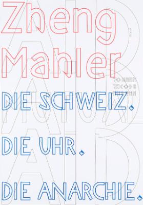 Zheng Mahler - Mutual Aid - Die Schweiz. Die Uhr. Die Anarchie. Johann Jacobs Museum