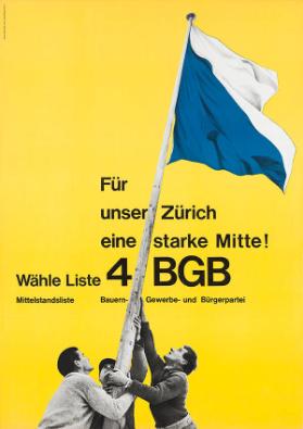 Für unser Zürich, eine starke Mitte! Wählt Liste 4 BGB