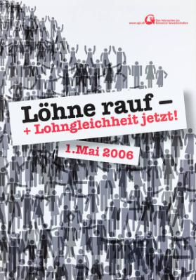 Löhne rauf + Lohngleichheit jetzt! 1. Mai 2006 - www.sgb.ch -  Eine Information der Schweizer Gewerkschaften