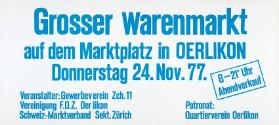 Grosser Warenmarkt - Donnerstag 24. Nov. 77 - 8-21.Uhr Abendverkauf - Schweizerischer Marktverband Sekt. Zürich - FDZ Oerlikon - Quartierverein Oerlikon