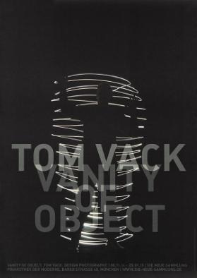 Tom Vack - Vanity of Object - Design Photography - Die Neue Sammlung - Pinakothek der Moderne - München