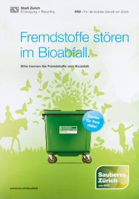 Stadt Zürich Entsorgung und Recycling - ERZ - Für die saubere Zukunft von Zürich - Fremdstoffe stören im Bioabfall. Bitte trennen Sie Fremdstoffe vom Bioabfall. Sauberes Zürich
