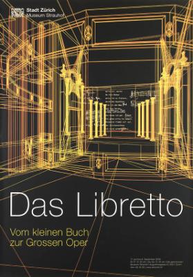 Das Libretto - Vom kleinen Buch zur Grossen Oper - Stadt Zürich - Museum Strauhof