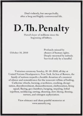 D. Th. Penalty - Died violently, but unexpectedly, after a long and highly controversial life.