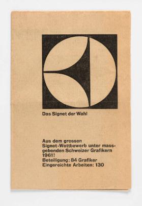 Das Signet der Wahl - Aus dem grossen Signetwettbewerb unter massgebenden Schweizer Grafikern 1961!