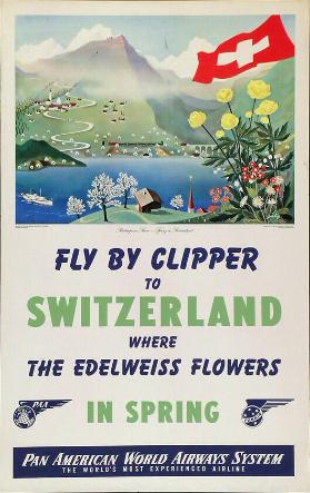 Fly by clipper to Switzerland where the Edelweiss flowers in spring - Pan American World Airways System