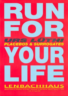 Run for your life - Urs Lüthi - Placebos & Surrogates - Lenbachhaus