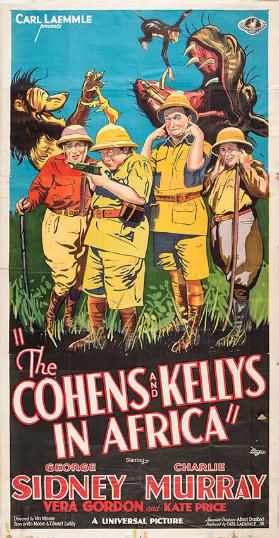 Carl Laemmle presents The Cohens and the Kellys in Africa  - Starring George Sidney - Charlie Murray - Vera Gordon and Kate Price