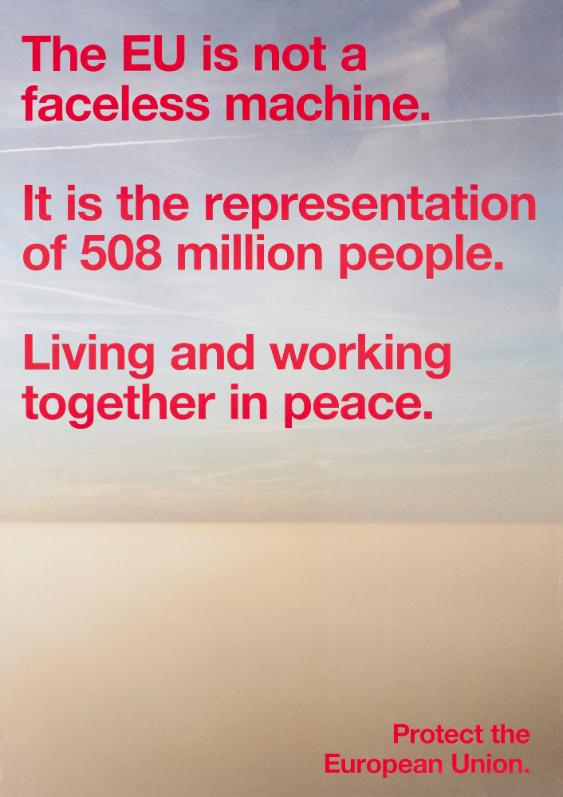 The EU is not a faceless machine. It is the representation of 508 million people. Living and working together in peace. Protect the European Union.