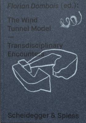 The Wind Tunnel Model - Transdisciplinary Encounters