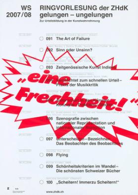 "Eine Frechheit!" WS 2007/08 - Ringvorlesung der ZHdK - gelungen - ungelungen - Zur Urteilsbildung in der Kunstwahrnehmung