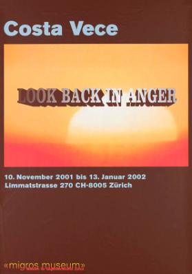 Costa Vece - Look Back in Anger - "Migros Museum" - Museum für Gegenwartskunst Zürich
