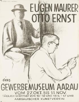 Eugen Maurer - Otto Ernst - im Gewerbemuseum Aarau