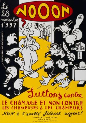 Le 28 septembre 1997 - Nooon - luttons contre le chômage et non contre les chômeurs - Non à l'arrêté fédéral urgent! - Comité unitaire genevois