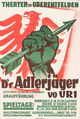 D'r Adlerjäger vo Uri - Ein Tellenspiel in 5  Akten v. A. Zimmermann - Uraufführung - Theater in Oberentfelden
