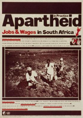 Apartheid in Practice - Jobs & Wages in South Africa - Africans are paid poverty wages - the average weekly wage for an African farm worker is 4.2 Rand (£ 2.80) (...)