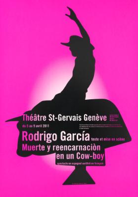 Rodrigo Garíca - Muerte y reencarnaciòn en un cow-boy - Théâtre St-Gervais Genève