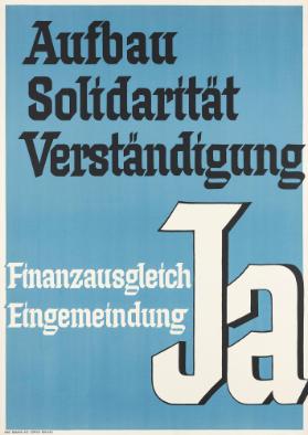 Aufbau - Solidarität - Verständigung - Finanzausgleich - Eingemeindung - Ja