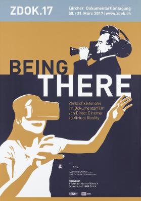 Being There - Wirklichkeitsnähe im Dokumentarfilm von Direct Cinema zu Virtual Reality - ZDOK.17 - Zürcher Dokumentarfilmtagung