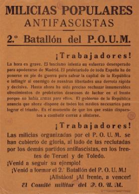 Milicias Populares Antifascistas - 2. Batallón del P.O.U.M - !Trabajadores! - Las milicias organizadas por el P.O.U.M. se han cubierto de gloria (...) - !Venid a seguir su ejemplo! - !Venid a formar el 2. Batallón del P.O.U.M.! - !Al frente, a vencer!