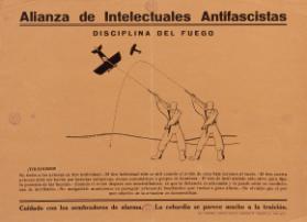Alianza de Intelectuales Antifascistas - Disciplina del Fuego - !Tiradores! - No tiréis a los aviones en tiro individual. (...) - La cobardía se parece mucho a la traición