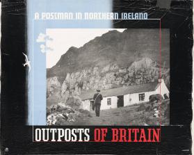 A Postman in Northern Ireland - Outposts of Britain