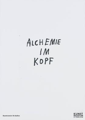 Alchemie im Kopf - Kunstmuseum St. Gallen - Kunstverein St. Gallen