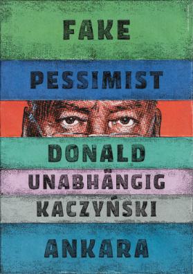 Fake - Pessimist - Donal - Unabhängig - Kaczyński - Ankara - #Identikit